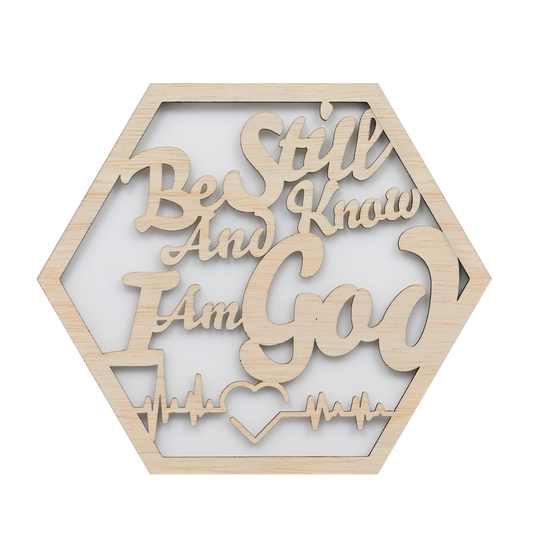 Be Still, and Know I am God.