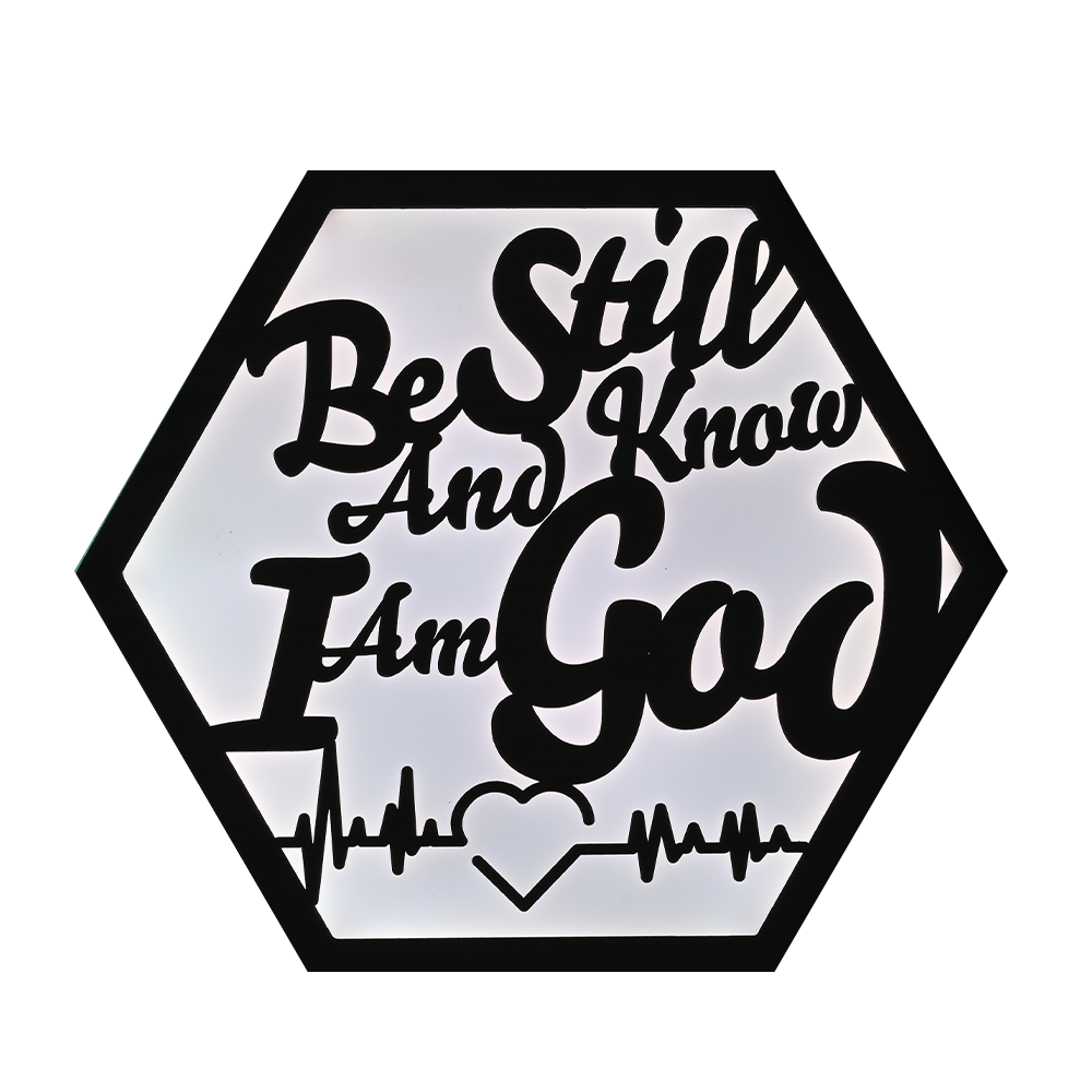 Be Still, and Know I am God.