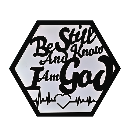 Be Still, and Know I am God.