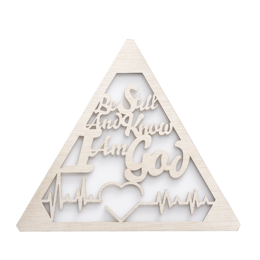 Be Still, and Know I am God.