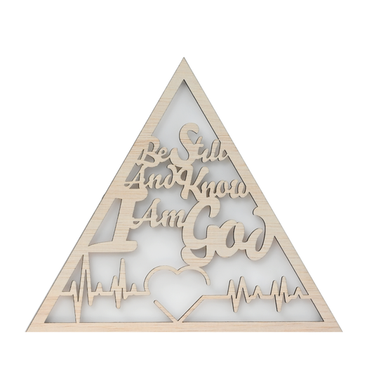 Be Still, and Know I am God.